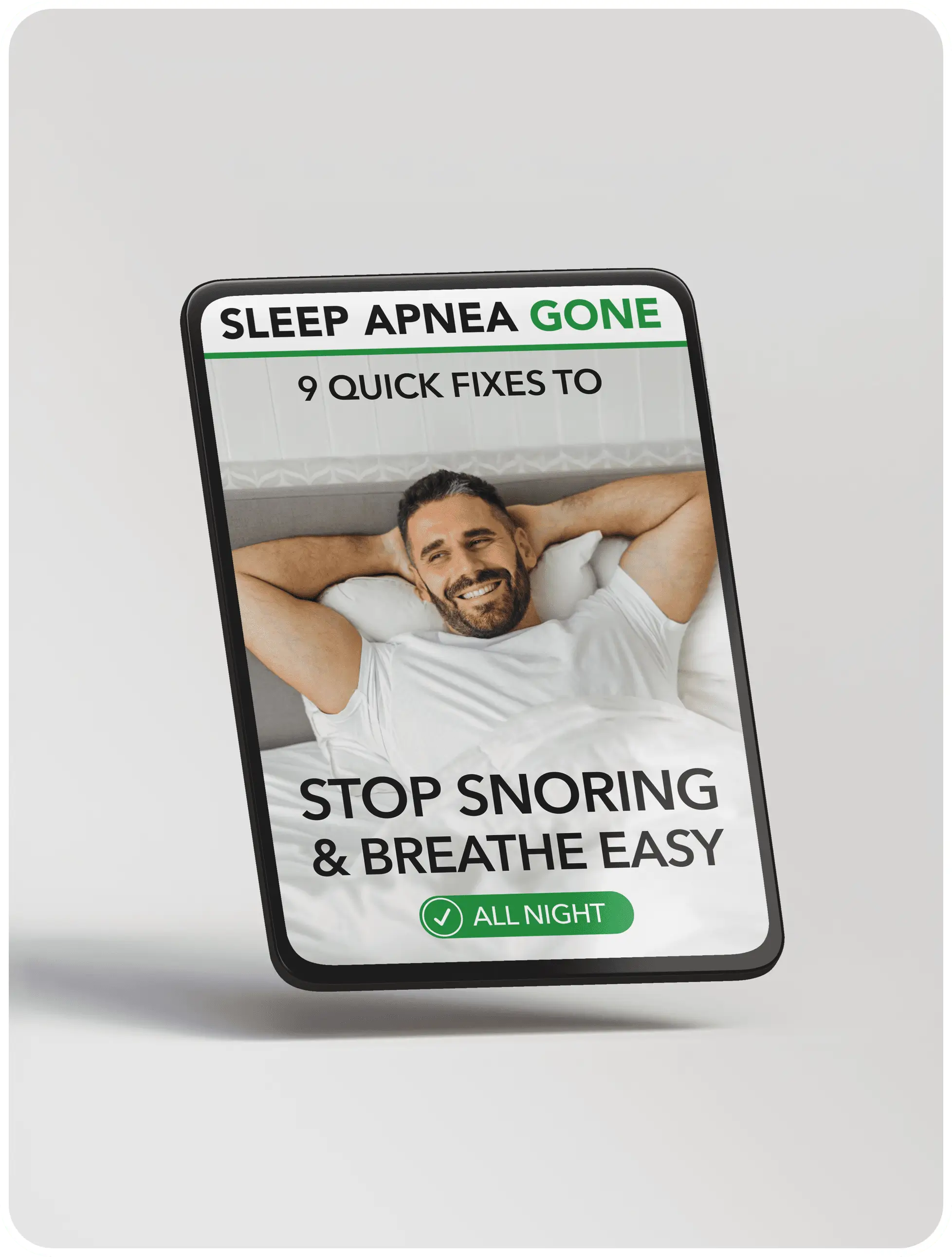 Sleep Apnea Gone bonus guide – 9 quick fixes to stop snoring and breathe easy all night